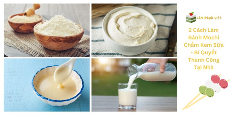 2 Cách Làm Bánh Mochi Chấm Kem Sữa - Bí Quyết Thành Công Tại Nhà